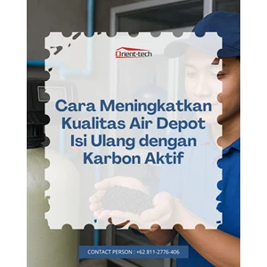 Cara Meningkatkan Kualitas Air Depot Isi Ulang dengan Karbon Aktif