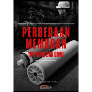 Perbedaan Membran RO Tipe 4040 dan 8040 dalam Sistem Filtrasi Air