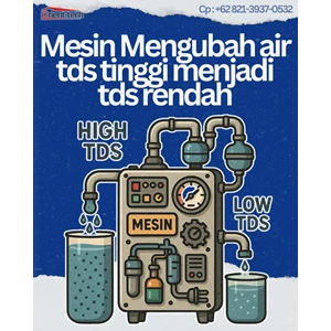 Mesin Mengubah Air TDS Tinggi Menjadi TDS Rendah