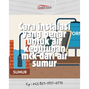 Cara Instalasi Air Sumur yang Benar untuk Kebutuhan MCK