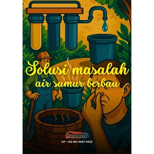 Solusi Ampuh Mengatasi Air Sumur Berbau di Rumah